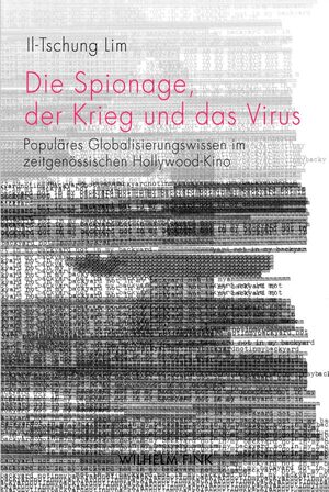 Cover Die Spionage, der Krieg und das Virus