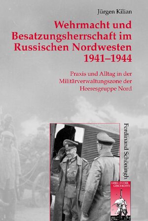 Cover Wehrmacht und Besatzungsherrschaft im Russischen Nordwesten 1941 - 1944