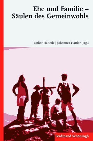 Cover Ehe und Familie â SÃ¤ulen des Gemeinwohls