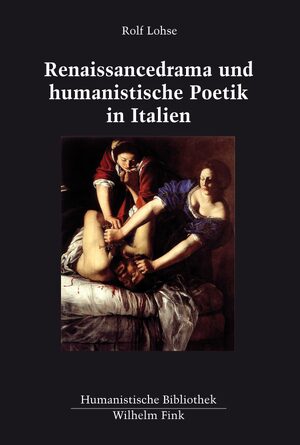 Cover Renaissancedrama und humanistische Poetik in Italien