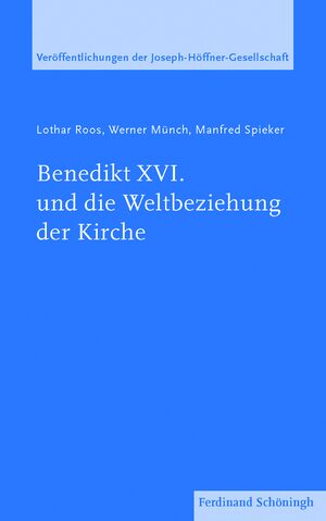 Cover Benedikt XVI. und die Weltbeziehung der Kirche