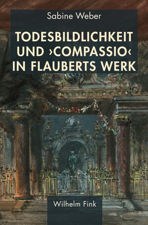 Cover Todesbildlichkeit und 'compassio' in Flauberts Werk