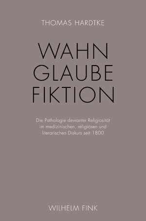 Cover Wahn â Glaube â Fiktion