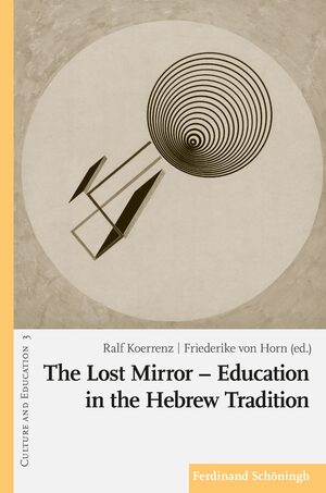 Cover The Lost Mirror â Education in the Hebrew Tradition