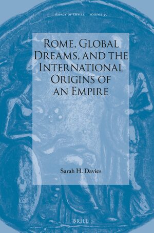 Cover Rome, Global Dreams, and the International Origins of an Empire