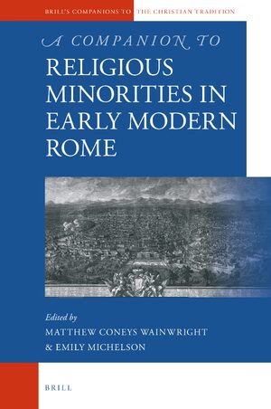 Cover A Companion to Religious Minorities in Early Modern Rome