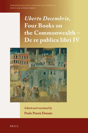 Cover Uberto Decembrio, <i>Four Books on the Commonwealth</i> - <i>De re publica libri IV </i>