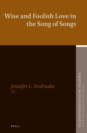 Cover Wise and Foolish Love in the Song of Songs
