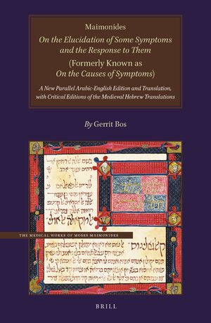 Cover Maimonides, <i>On the Elucidation of Some Symptoms and the Response to Them</i> (Formerly Known as <i>On the Causes of Symptoms</i>)