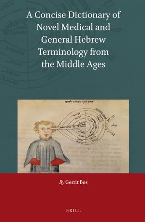 Cover A Concise Dictionary of Novel Medical and General Hebrew Terminology from the Middle Ages