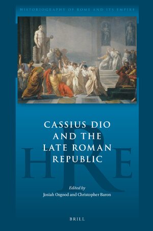Cover Cassius Dio and the Late Roman Republic