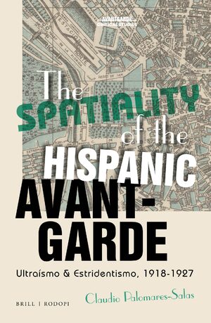 Cover The Spatiality of the Hispanic Avant-Garde