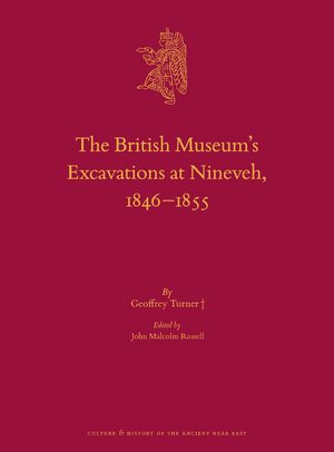 Cover The British Museumâs Excavations at Nineveh, 1846â1855