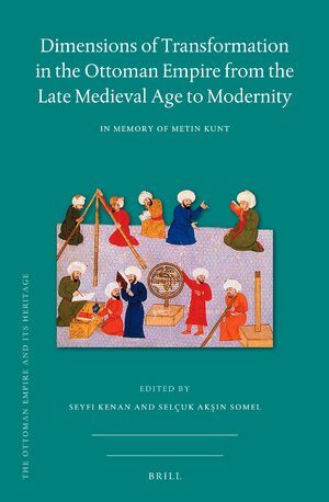 Cover Dimensions of Transformation in the Ottoman Empire from the Late Medieval Age to Modernity