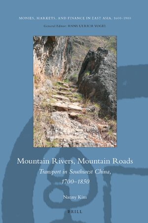 Cover Mountain Rivers, Mountain Roads: Transport in Southwest China, 1700â1850