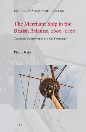 Cover The Merchant Ship in the British Atlantic, 1600â1800