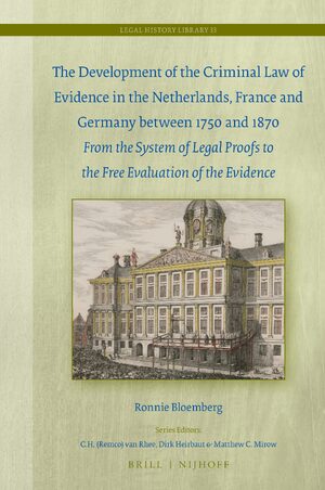 Cover The Development of the Criminal Law of Evidence in the Netherlands, France and Germany between 1750 and 1870