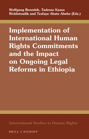 Cover Implementation of International Human Rights Commitments and the Impact on Ongoing Legal Reforms in Ethiopia