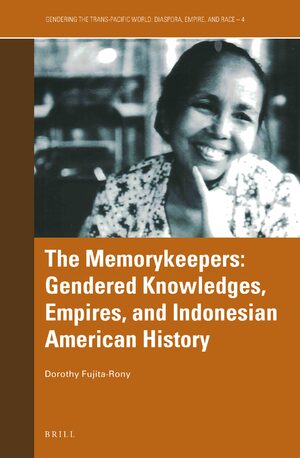 Cover The Memorykeepers: Gendered Knowledges, Empires, and Indonesian American History