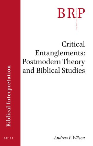 Cover Critical Entanglements: Postmodern Theory and Biblical Studies
