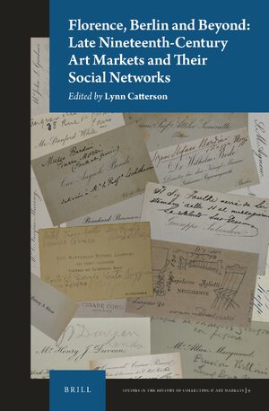 Cover Florence, Berlin and Beyond: Late Nineteenth-Century Art Markets and their Social Networks