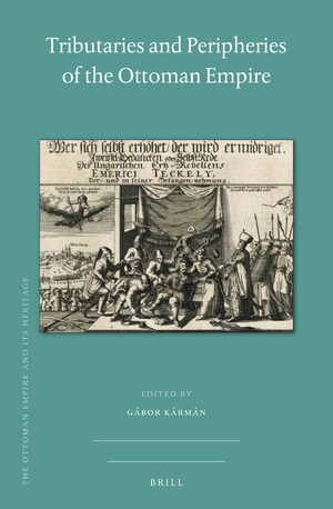 Cover Tributaries and Peripheries of the Ottoman Empire