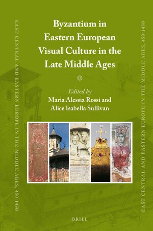 Cover Byzantium in Eastern European Visual Culture in the Late Middle Ages