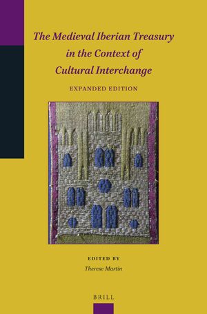 Cover The Medieval Iberian Treasury in the Context of Cultural Interchange (Expanded Edition)