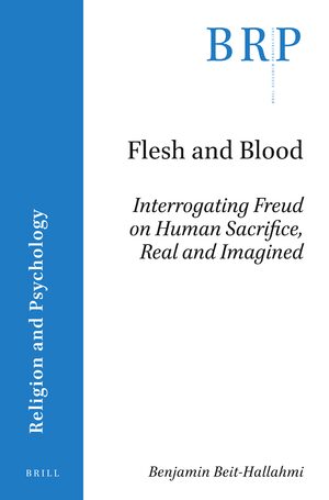 Cover Flesh and Blood: Interrogating Freud on Human Sacrifice, Real and Imagined