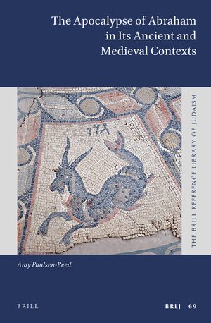 Cover The Apocalypse of Abraham in Its Ancient and Medieval Contexts