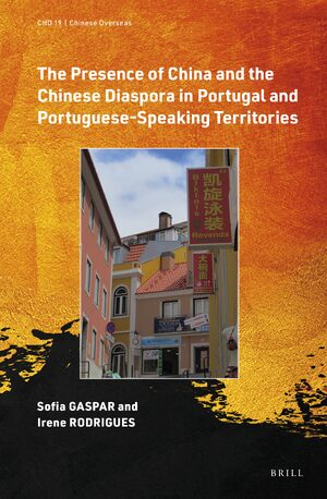 Cover The Presence of China and the Chinese Diaspora in Portugal and Portuguese-Speaking Territories