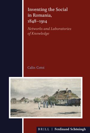 Cover Inventing the Social in Romania, 1848-1914