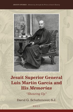 Cover Jesuit Superior General Luis MartÃ­n GarcÃ­a and His <i>Memorias</i>
