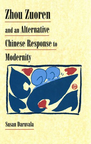 Cover Zhou Zuoren and an Alternative Chinese Response to Modernity
