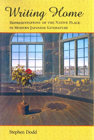 Cover Writing Home: Representations of the Native Place in Modern Japanese Literature