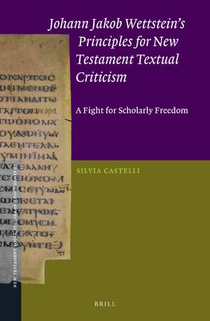 Cover Johann Jakob Wettsteinâs Principles for New Testament Textual Criticism