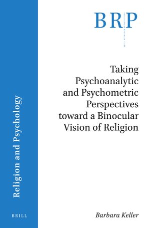 Cover Taking Psychoanalytic and Psychometric Perspectives toward a Binocular Vision of Religion