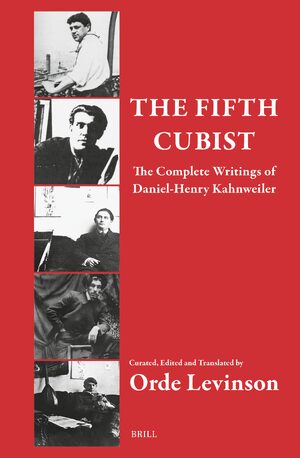 Cover The Fifth Cubist â The Complete Writings of Daniel-Henry Kahnweiler (SET - THREE VOLUMES)