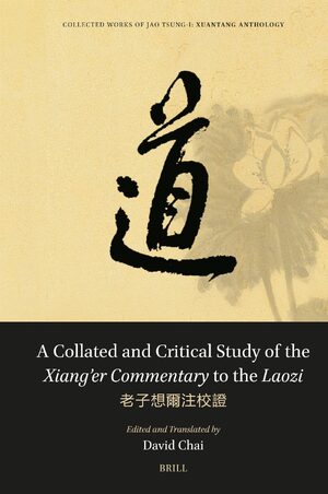 Cover A Collated and Critical Study of the <i>Xiang’er Commentary</i> to the <i>Laozi</i>