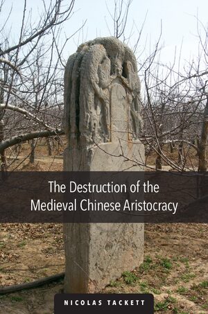 Cover The Destruction of the Medieval Chinese Aristocracy