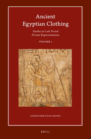 Cover Ancient Egyptian Clothing: Studies in Late Period Private Representations