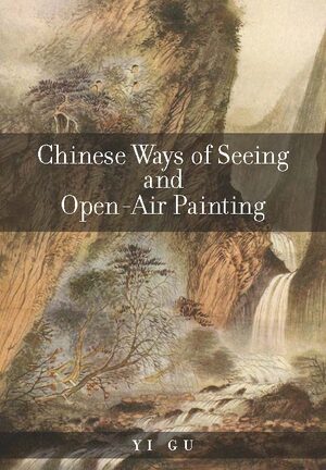 Cover Chinese Ways of Seeing and Open-Air Painting
