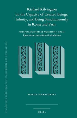 Cover Richard Kilvington on the Capacity of Created Beings, Infinity, and Being Simultaneously in Rome and Paris