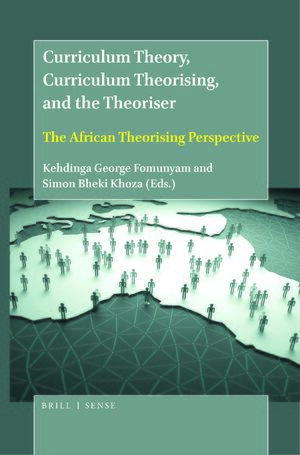 Cover Curriculum Theory, Curriculum Theorising, and the Theoriser