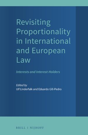 Cover Revisiting Proportionality in International and European Law