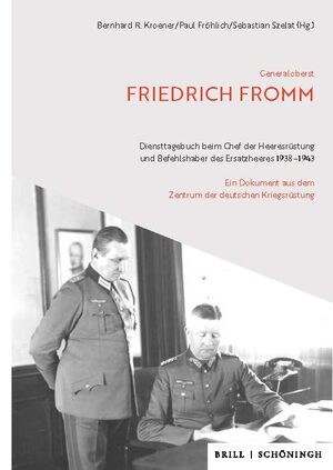 Cover Generaloberst Friedrich Fromm: Diensttagebuch beim Chef der HeeresrÃ¼stung und Befehlshaber des Ersatzheeres 1938â1943