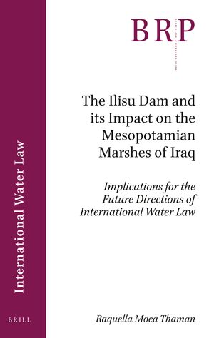 Cover The Ilisu Dam and its Impact on the Mesopotamian Marshes of Iraq