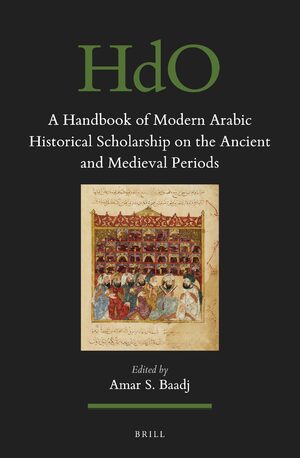 Cover A Handbook of Modern Arabic Historical Scholarship on the Ancient and Medieval Periods
