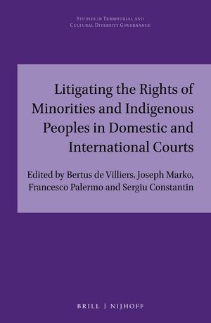 Cover Litigating the Rights of Minorities and Indigenous Peoples in Domestic and International Courts