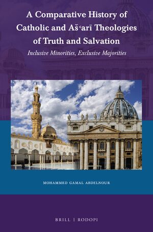 Cover A Comparative History of Catholic and AÅ¡âarÄ« Theologies of Truth and Salvation